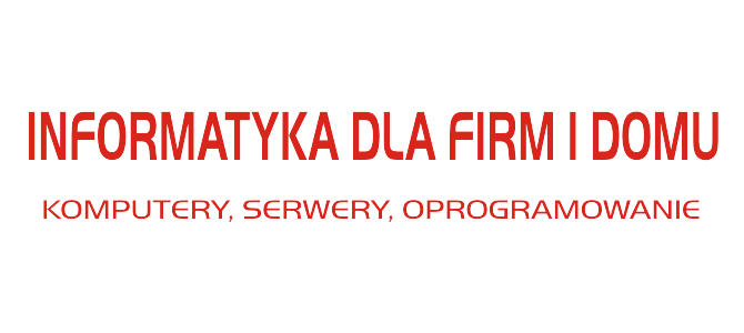 informatyka dla firm i domu komputery,serwery, oprogramowanie 